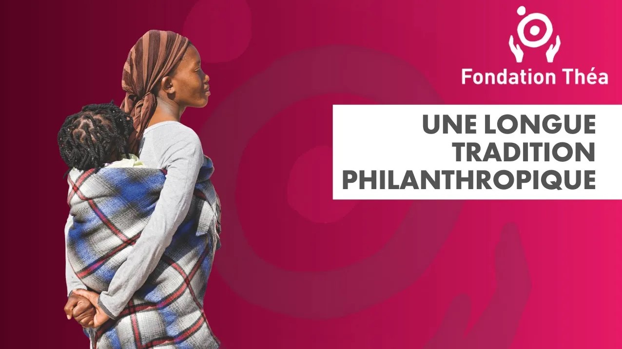 La Fondation Théa, une longue tradition philanthropique